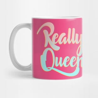 Really, Queen? Mug